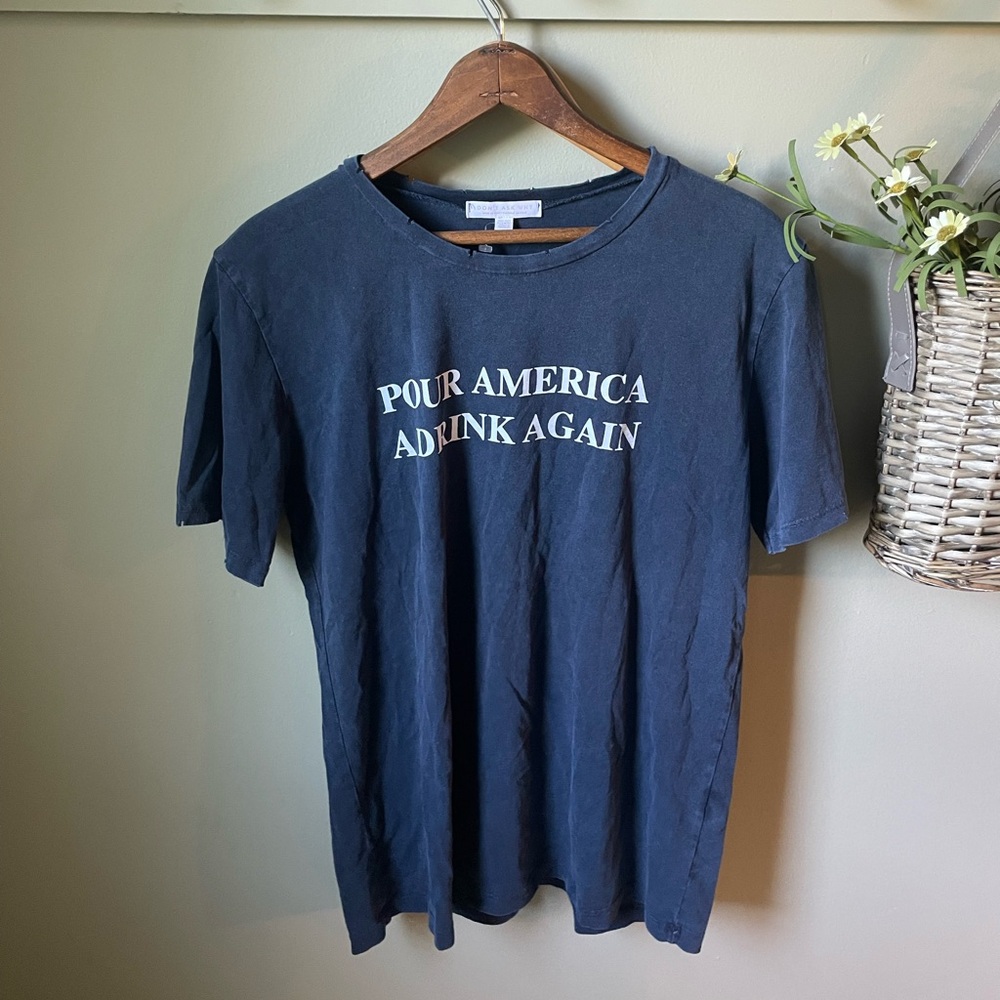 American Eagle~ “Pour America A Drink Again” t-shirt.